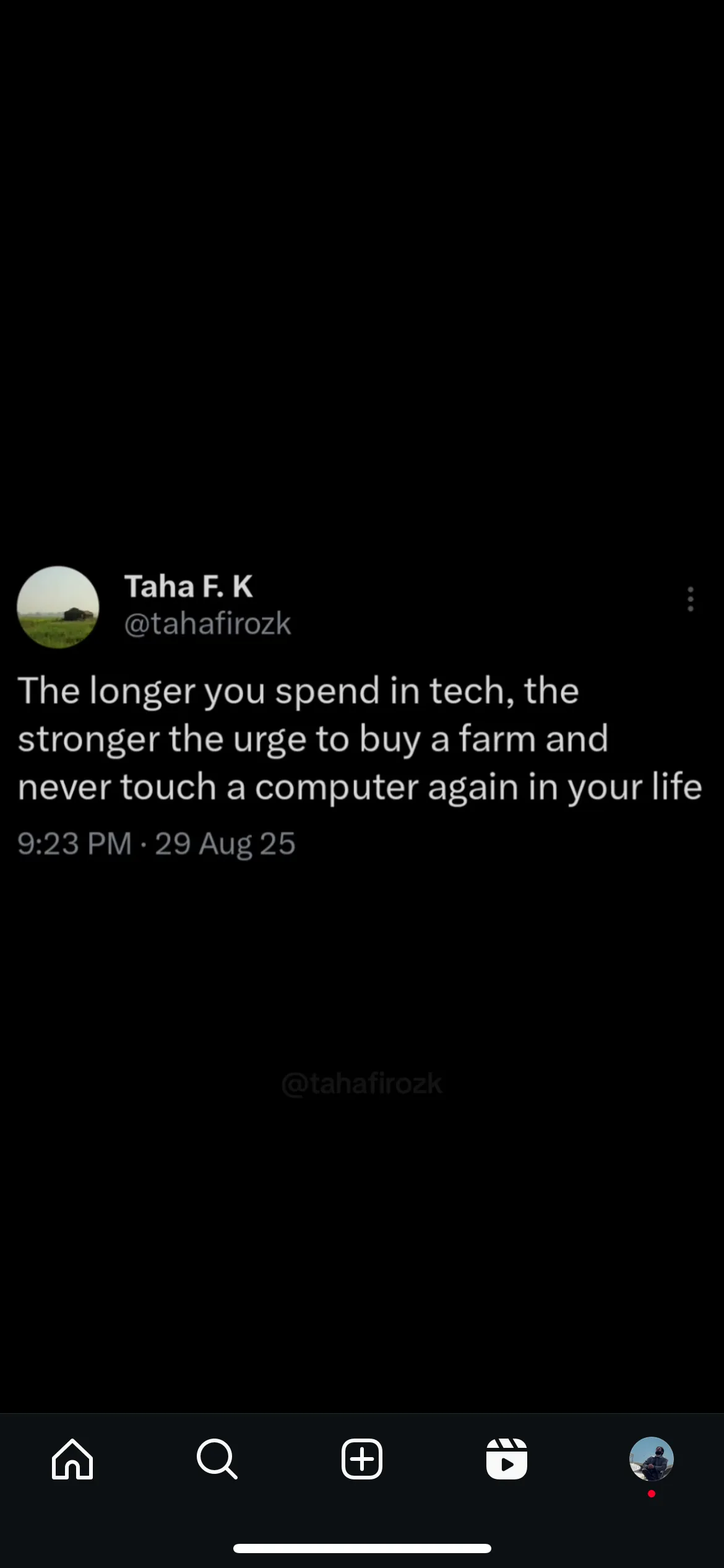 Screenshot of a tweet: The longer you spend in tech, the stronger the urge to buy a farm and never touch a computer again in your life