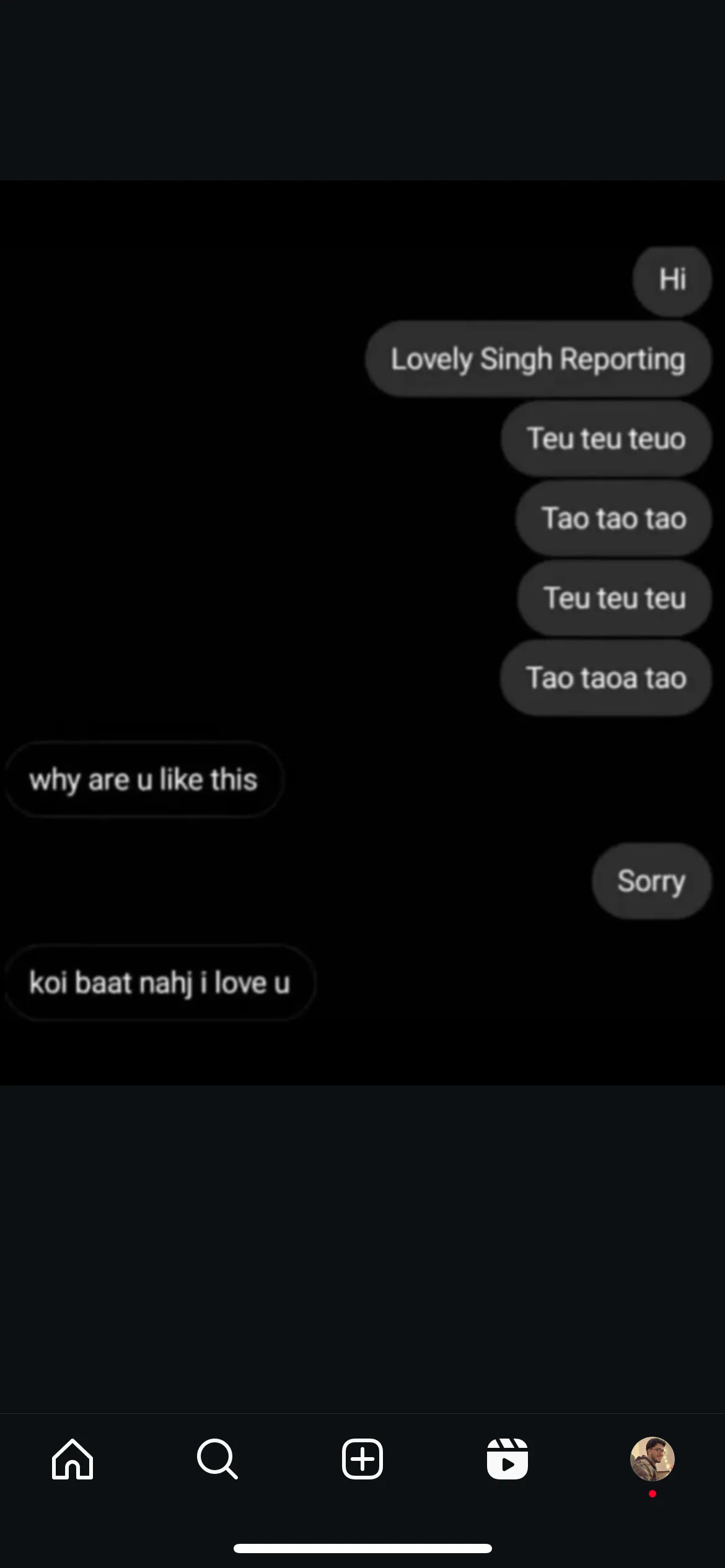 Screenshot of a reel showing a chat: one side sends Lovely Singh Reporting and a string of nonsense sounds, the other asks why are u like this, then replies koi baat nahi i love u